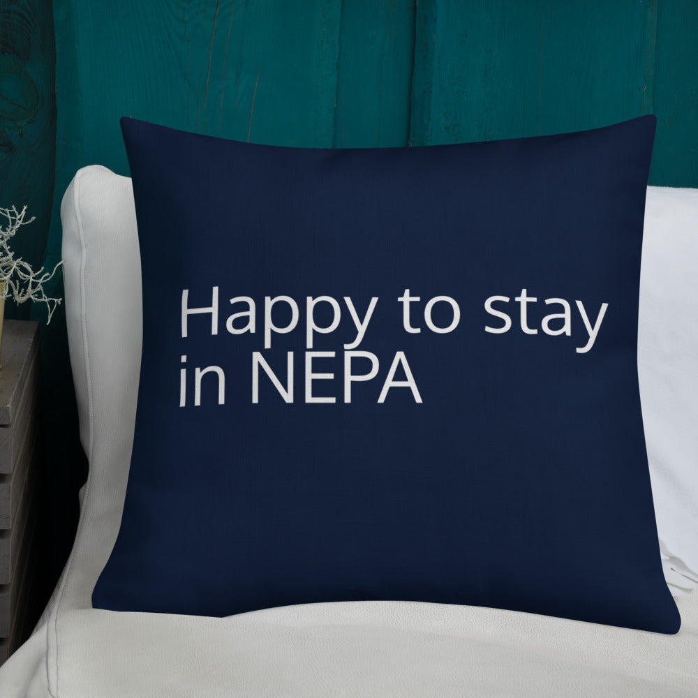 Happy to Stay in NEPA Pillow