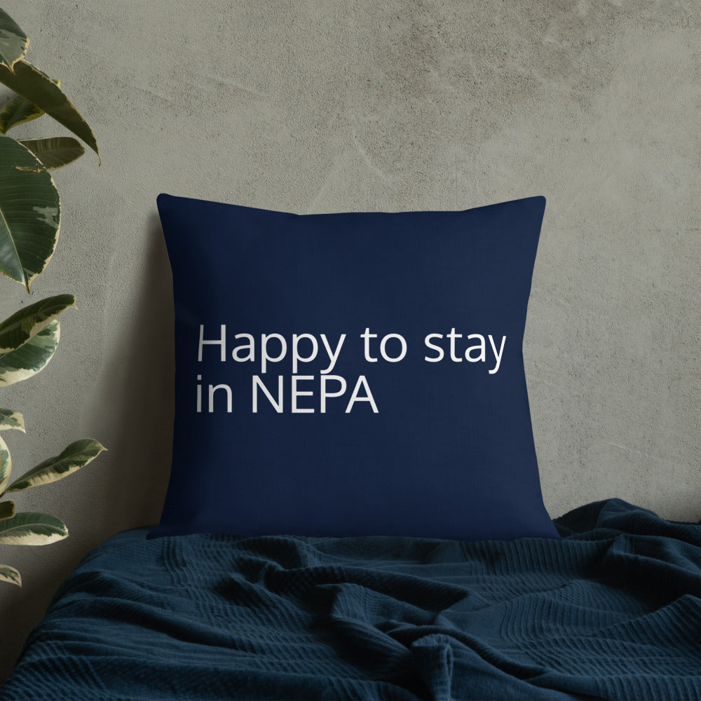 Happy to Stay in NEPA Pillow