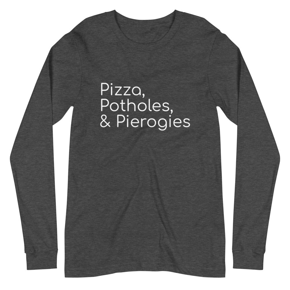 Pizza, Potholes, & Pierogies Long Sleeve Tee