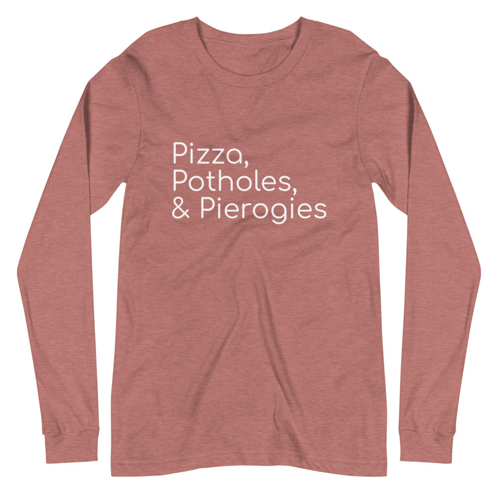 Pizza, Potholes, & Pierogies Long Sleeve Tee