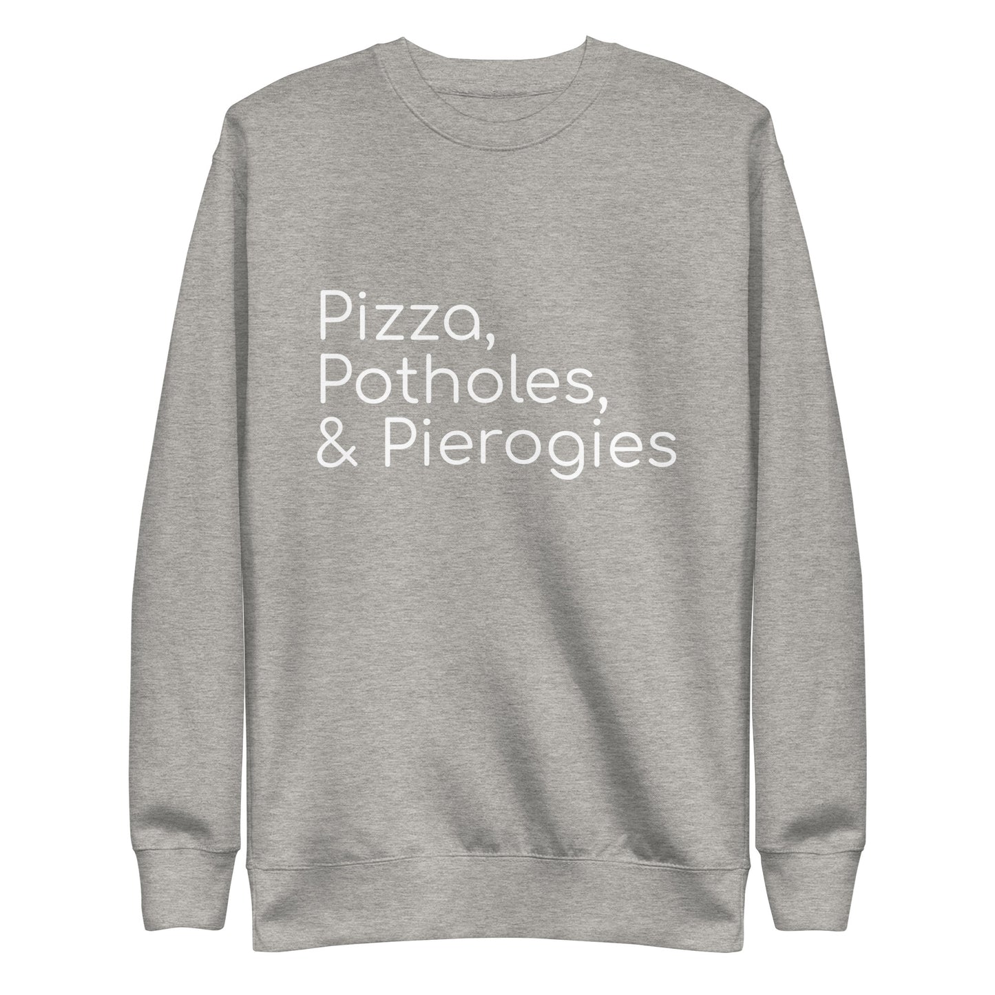 Pizza, Potholes, & Pierogies Crewneck