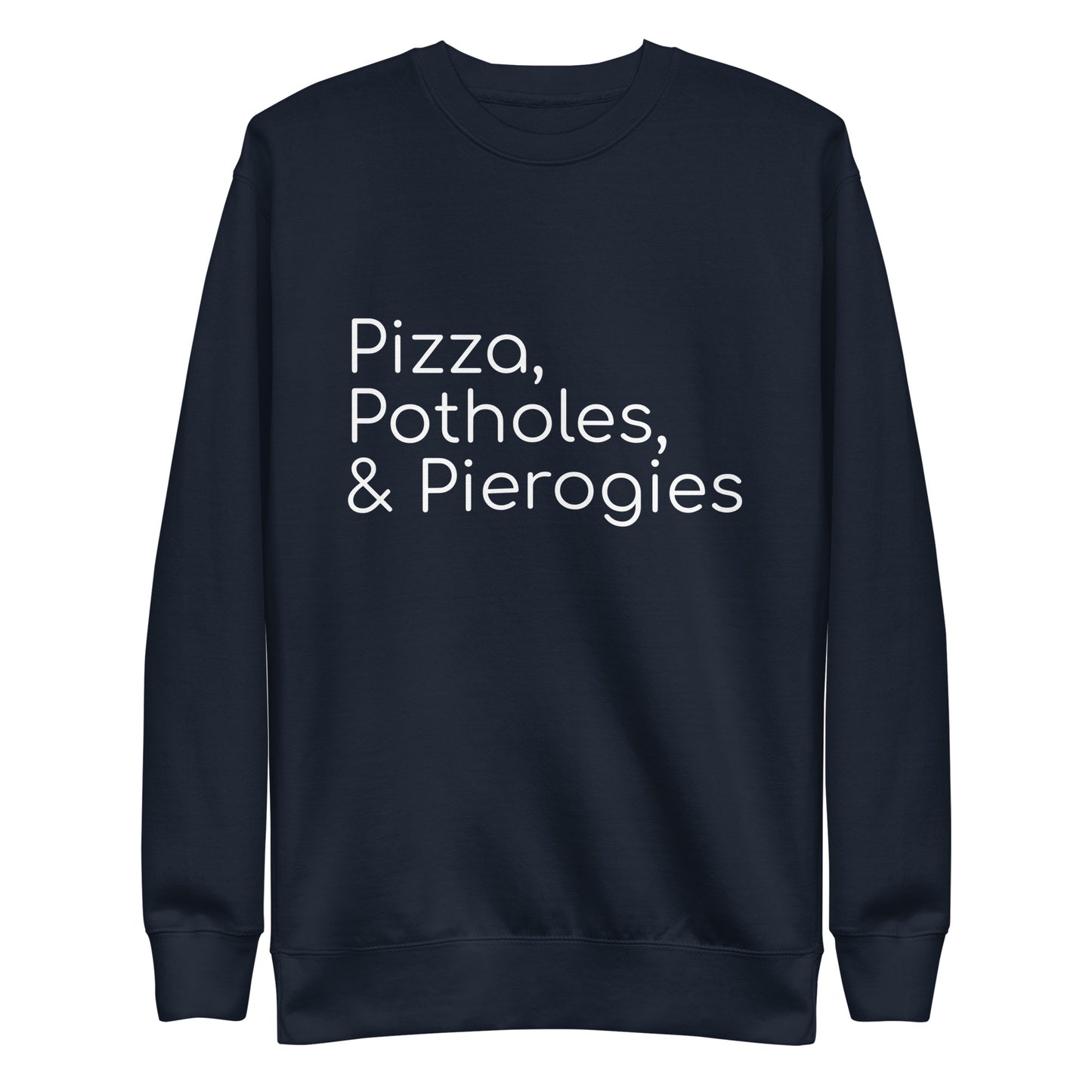 Pizza, Potholes, & Pierogies Crewneck